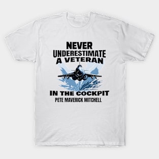 Never underestimate a veteran in the cockpit T-Shirt